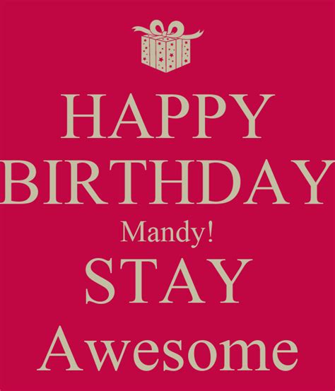 Happy Birthday Mandy Stay Awesome Poster Chris Keep Calm O Matic