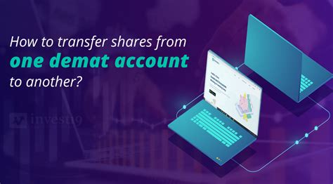 How To Transfer Shares From One Demat Account To Another Invest19