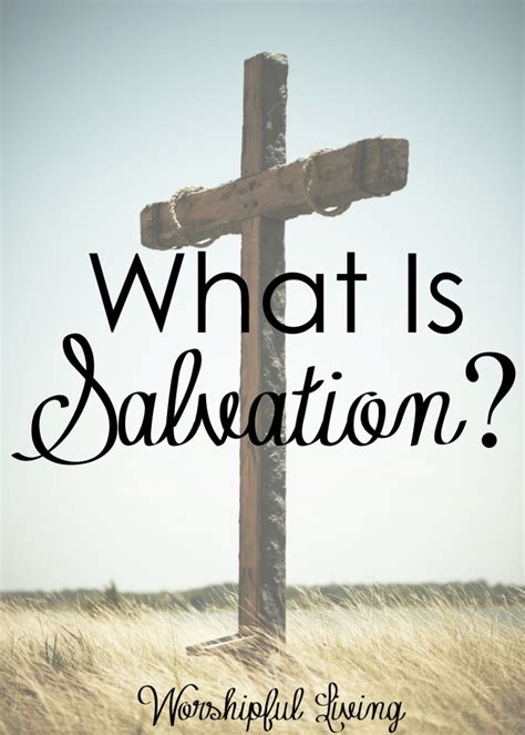 What Is Salvation Worshipful Living