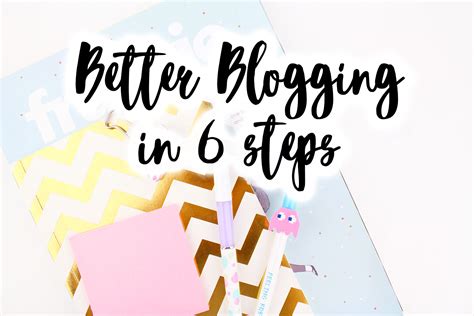 better blogging in 6 steps