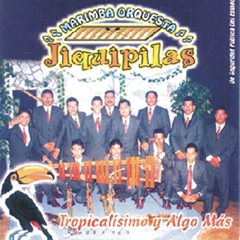 Tropicalísimo Y Algo Mas Marimba Orquesta Jiquilpas by Marimba