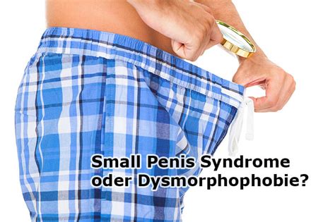 Small Penis Syndrome Zu Kleiner Penis Oder Doch Wahrnehmungsstörung