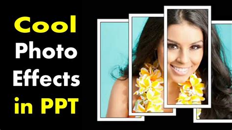 How To Make Cool Photo Effects In Powerpoint Powerpoint Picture