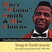 Snag-A-Tooth Jeanie - Huey “Piano” Smith & The Clowns