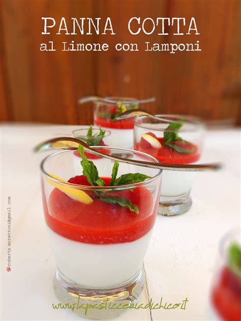 È delicata, cremosa (se fatta bene!), si accompagna a meraviglia a salse e guarnizioni di ogni tipo. Panna cotta al limone con lamponi | Ricetta ed ingredienti ...