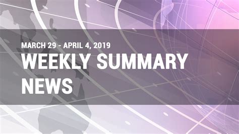 Weekly News Summary For March 29 To April 4 2019