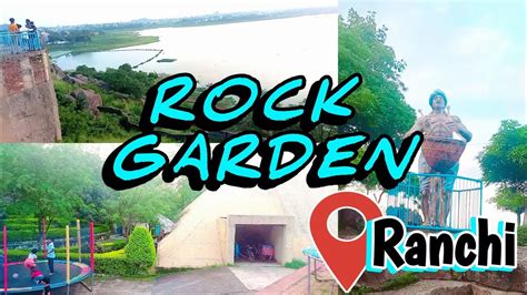 Rock Garden Ranchi Ka Sabse Sundar Park Beautiful Park In Ranchi