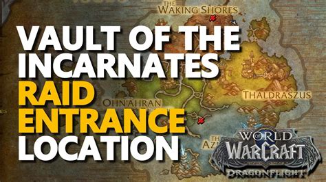 Vault Of The Incarnates Raid Entrance Location Wow Dungeon Youtube