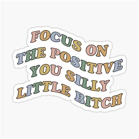 Focus On The Positive Sticker For Sale By Brynn412 Redbubble