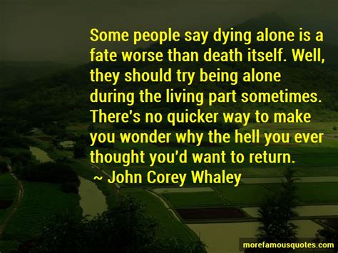 Don't forget to confirm subscription in your email. Quotes About Dying Alone: top 63 Dying Alone quotes from famous authors