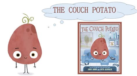 The Couch Potato By Jory John And Illustrated By Pete Oswald The