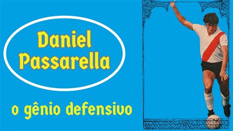 Daniel Passarella O Gênio Defensivo Youtube