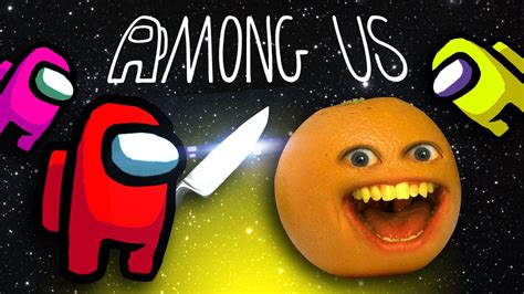 Annoying Orange Is Among Us Youtube