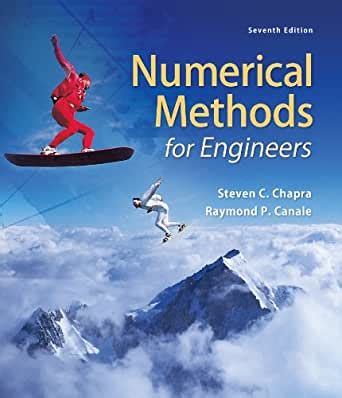 Concise presentation of numerical methods written to enhance student's understanding. Numerical Methods for Engineers, Chapra, eBook - Amazon.com