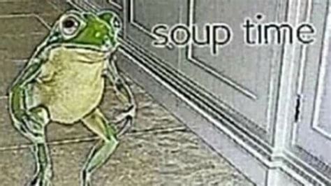 Soup Time Image Gallery Sorted By Oldest List View Know Your Meme