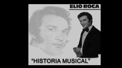 Elio Roca Historia Musical Parte 3 Youtube
