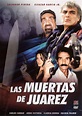 Las Muertas De Juarez (2002) - Enrique Murillo | Synopsis ...
