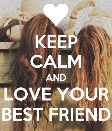 Keep Calm And Love Your Best Friend Poster Love Stella Keep Calm O