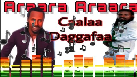 Caalaa Daggafaa Araara Araara New Oromoo Music 2019 Youtube