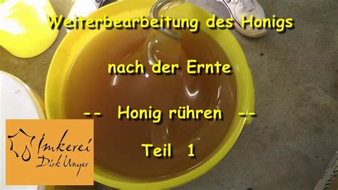 Zucker und eier gabs bei uns ab 11,5 monaten. Bearbeitung des Honigs nach der Ernte - Honig rühren Teil ...