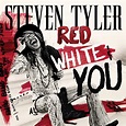 RED, WHITE & YOU - Single by Steven Tyler | Spotify