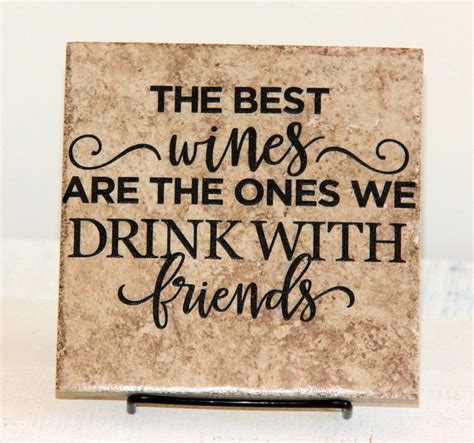 The Best Wines Are The Ones We Drink With Friends Decorative Etsy