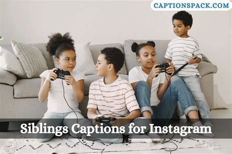 285 Siblings Captions For Instagram With Quotes