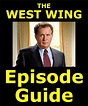WEST WING EPISODE GUIDE: Details 154 Episodes with Extensive Plot ...