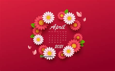 2021 April Calendar Background With Flowers Spring Flowers 2021