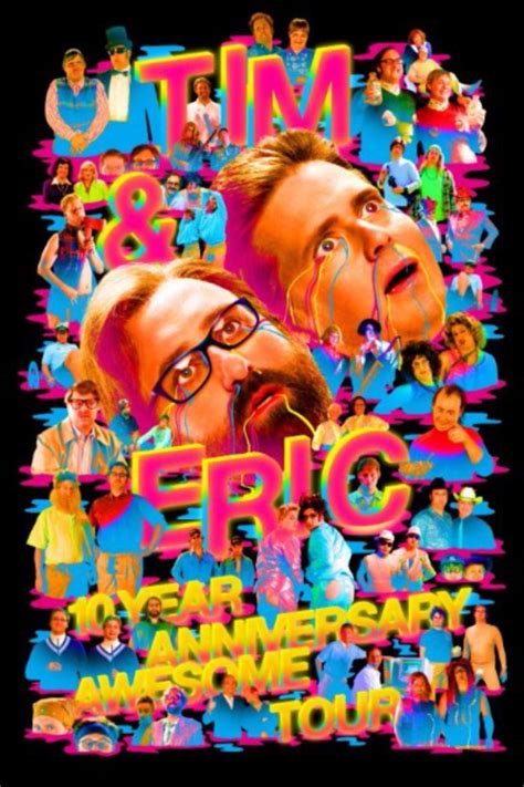 Tim And Eric Are Touring The Us For Their Awesome 10th Anniversary