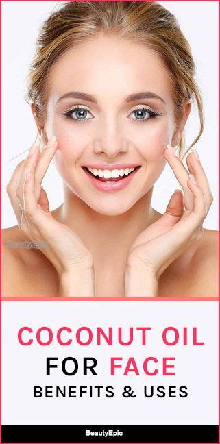 Coconut Oil For Face Benefits And Uses Coconut Oil For Face Natural