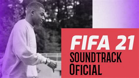 Fifa 21 Soundtrackel Nuevo Soundtrack Oficial De Fifa 21 Nuevas