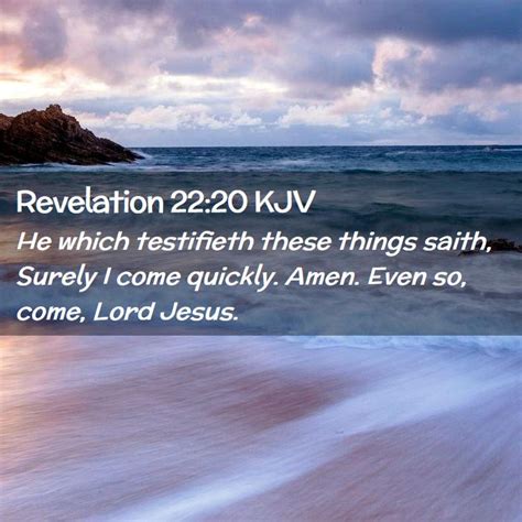 Revelation 2220 Kjv He Which Testifieth These Things Saith Surely I
