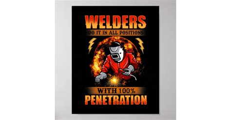 Hundred Percent Penetration Welder Cool Welding Poster Zazzle