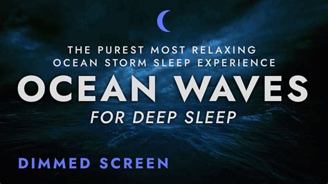 Ocean Waves Sounds For Sleeping Dimmed Screen Ocean Storm For Deep