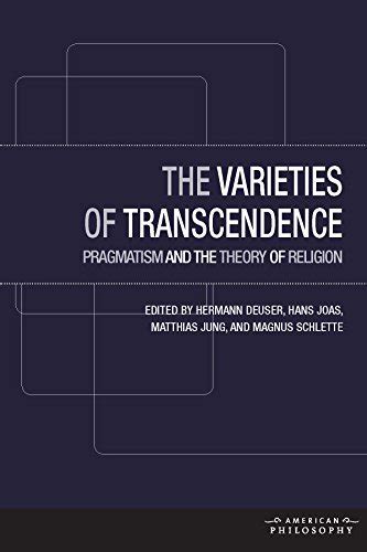 the varieties of transcendence pragmatism and the theory of religion american philosophy