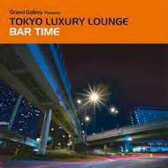 Grand Gallery Presents TOKYO LUXURY LOUNGE BAR TIME HMV BOOKS Online GRGA