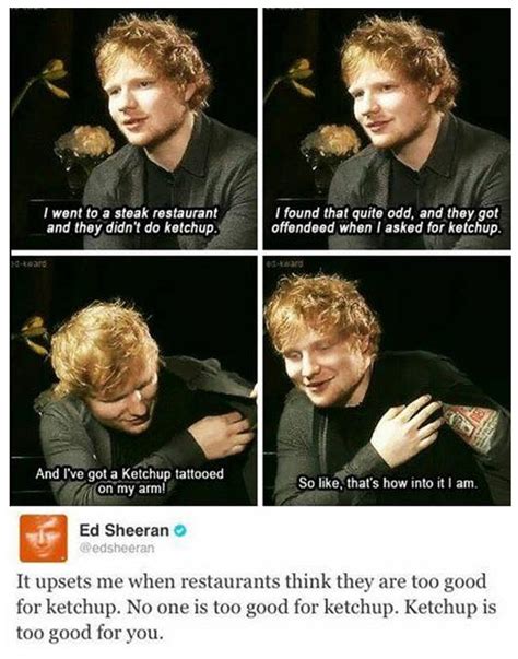 Ed sheeran memes saga wattpad. Sheeran: Bet you didn't know that Ed Sheeran is crazy over ketchup