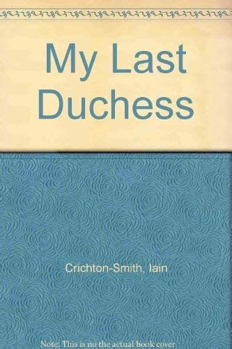 My Last Duchess Crichton Smith Iain 9780575007024 Abebooks