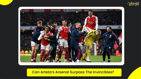 Can Artetas Arsenal Surpass The Invincibles Youtube