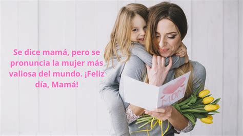 Felicitaciones Del Día De La Madre Frases Bonitas Y Emotivas Para Dedicar