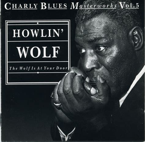 Howlin Wolf The Wolf Is At Your Door 1992 Cd Discogs