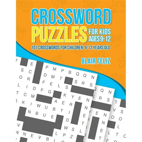 Crossword Puzzles For Kids Ages 9 To 12 101 Crosswords For Children 9