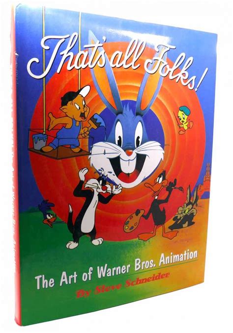 Thats All Folks The Art Of Warner Bros Animation Steve Schneider