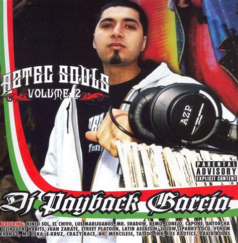 Chicano Rap Music Dj Payback Garcia Presenta Aztec Souls Famila Ii