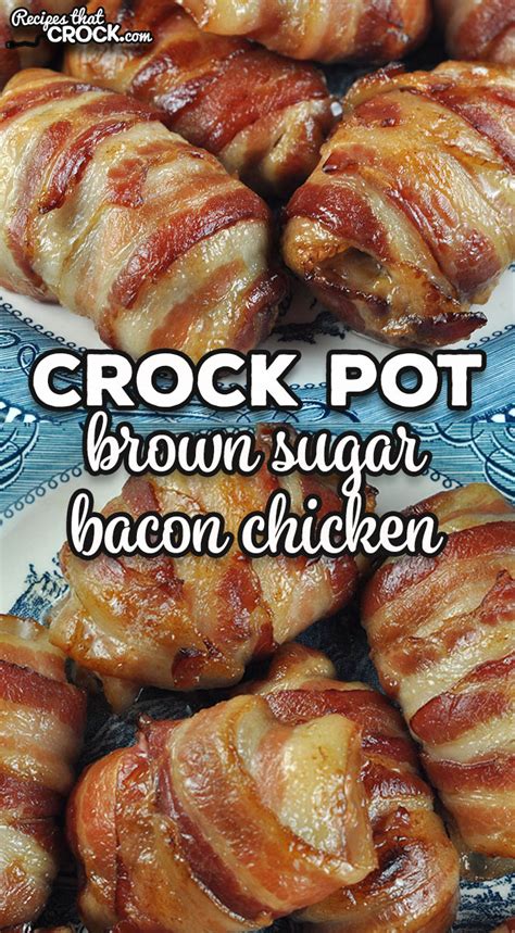 Crock Pot Brown Sugar Bacon Chicken Recipes That Crock