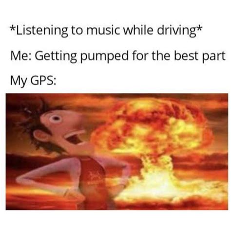Listening To Music While Driving Me Getting Pumped For The Best Part
