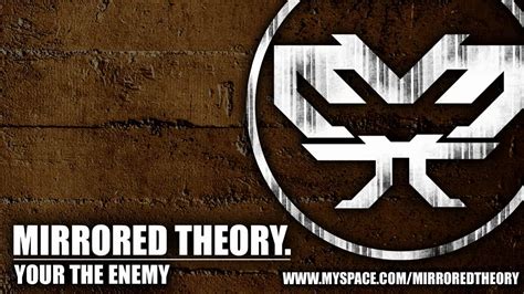 Mirrored Theory Youre The Enemy Youtube