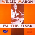 I'm the Fixer - The Best of the USA Records Sessions, Willie Mabon - Qobuz