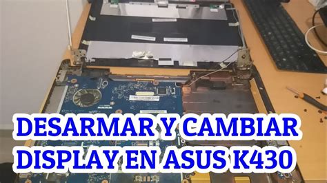 Desarmar Y Cambiar Display En Laptop Asus K430 Facil Y Rapido Youtube